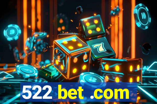 522 bet .com